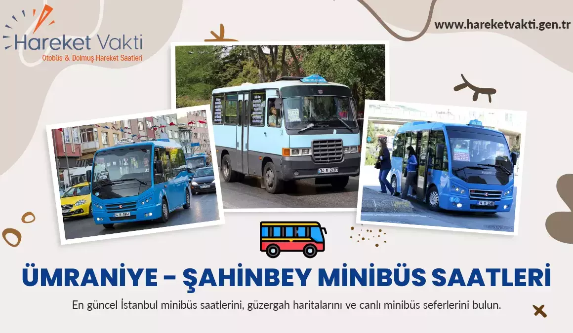 Ümraniye - Şahinbey Minibüs Saatleri